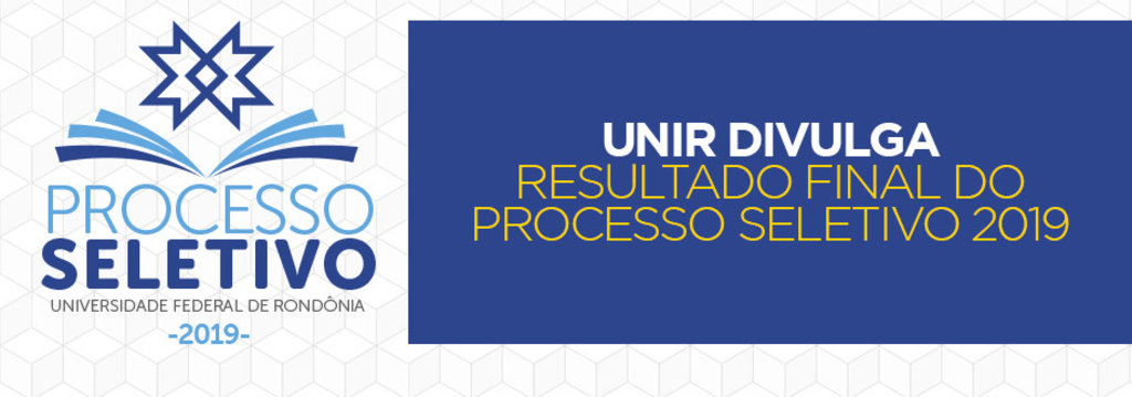 UNIR divulga resultado final do Processo Seletivo Discente 2019 - Gente de Opinião