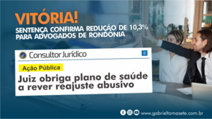 Justiça determina que Plano de Saúde a rever reajuste abusivo para advogados de Rondônia - Gente de Opinião