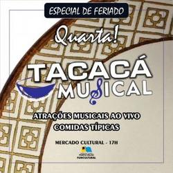 TACACÁ MUSICAL Evento acontece normalmente neste feriado - Gente de Opinião