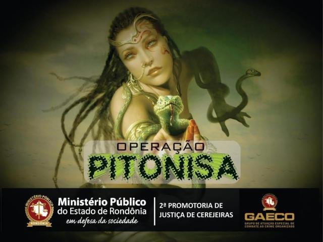 Ministério Público de Rondônia deflagra operação Pitonisa  - Gente de Opinião