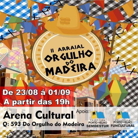 Lenha na Fogueira + Stravadança, Comunidade  e Orgulho do Madeira + Programação  do 20º Arraial Flor do Candeias - Gente de Opinião