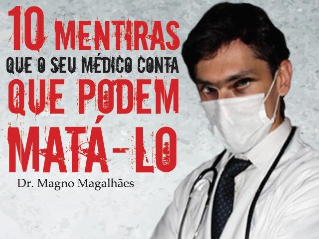 Médico lança livro com as 10 mentiras contadas nos consultórios e que podem levar as pessoas à morte - Gente de Opinião