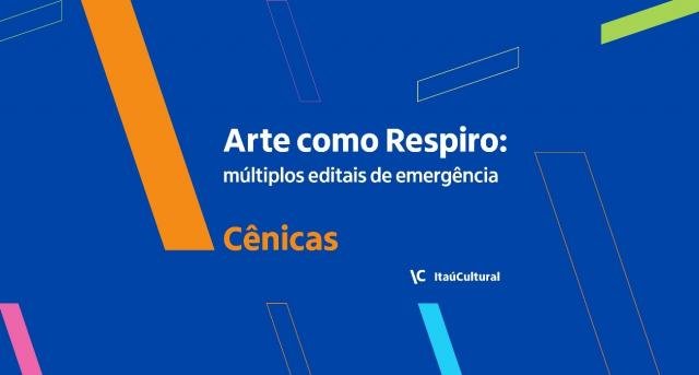 Itaú Cultural lança Arte como respiro:  múltiplos editais para apoiar artistas + Lenha na Fogueira - Gente de Opinião
