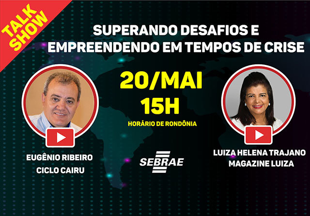 Sebrae realiza talk show com Luiza Trajano, do Magazine Luiza e Eugênio Ribeiro, da Ciclo Cairu - Gente de Opinião