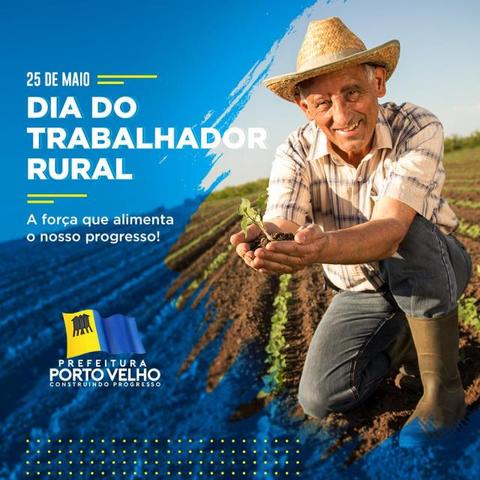 Prefeitura de Porto Velho comemora Dia do Trabalhador Rural - Gente de Opinião