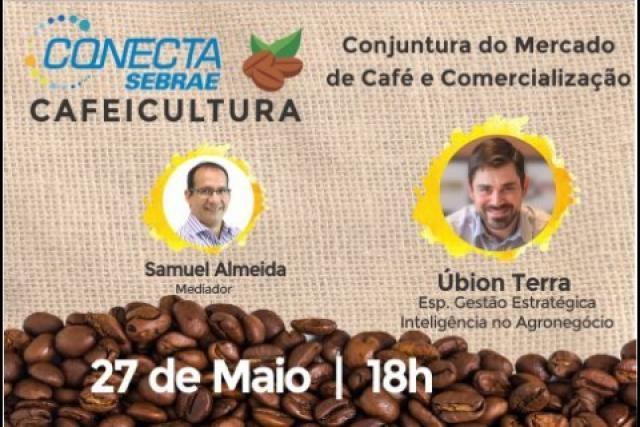 Na sequência do Conecta Sebrae Cafeicultura, quarta-feira (27), às 18h - Gente de Opinião
