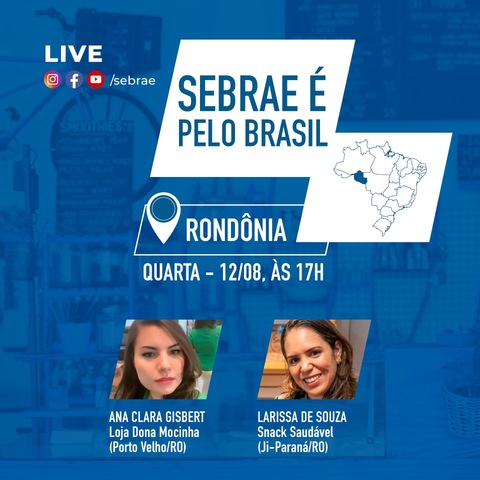 Sebrae pelo Brasil traz live com empreendedoras de Rondônia - Gente de Opinião