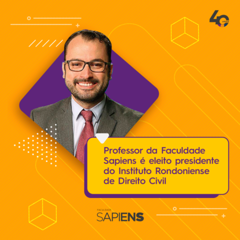 Professor da Faculdade Sapiens é eleito presidente do Instituto Rondoniense de Direito Civil - Gente de Opinião