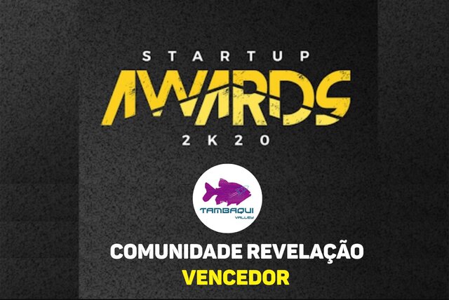 Tambaqui Valley conquista prêmio Revelação do ano no “Startup Awards 2020", o Oscar das Startups do Brasil - Gente de Opinião