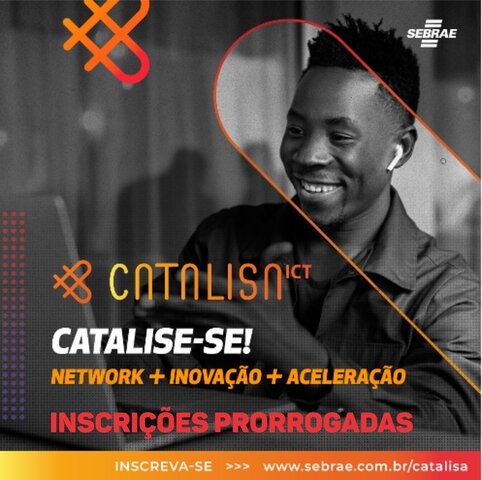 Catalisa ICT tem inscrições prorrogadas - Gente de Opinião