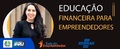 Empreendedores de Jaru participam de capacitação sobre Educação Financeira