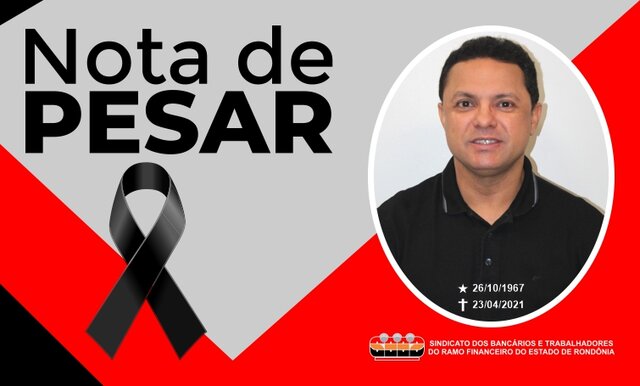 Morre o presidente do Sindicato dos Bancários e Trabalhadores do Ramo Financeiro de Rondônia - Gente de Opinião