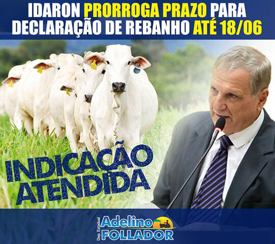 IDARON atende indicação do deputado Adelino Follador e adia prazo para declaração de rebanho - Gente de Opinião