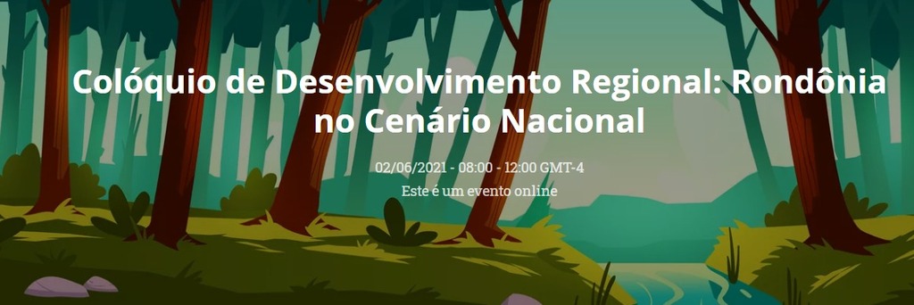 Abertas as inscrições para o Colóquio de Desenvolvimento Regional: Rondônia no Cenário Nacional - Gente de Opinião
