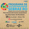 Sebrae lança programa de sustentabilidade que beneficia Pequenos Negócios e municípios