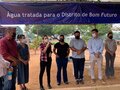 Moradores do Distrito de Bom Futuro terão acesso à rede de abastecimento de água tratada