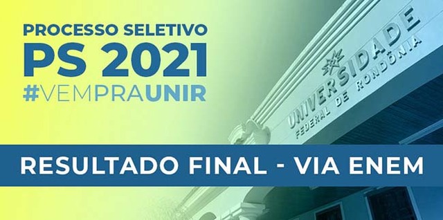 PS UNIR 2021 - Resultado final da seleção através de notas do Enem - Gente de Opinião