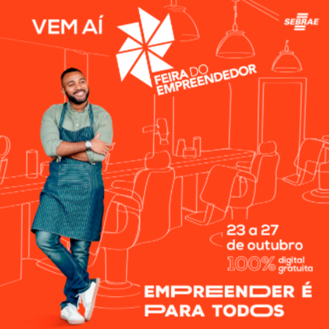 Feira do Empreendedor terá especialistas de sucesso em cinco dias de programação - Gente de Opinião