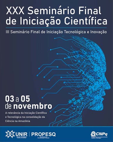 Seminário comemora 30 anos de Iniciação Científica na UNIR  - Gente de Opinião
