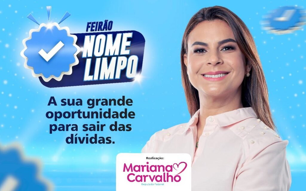 Iniciativa coordenada pelo mandato da deputada Mariana Carvalho vai ajudar consumidores endividados - Gente de Opinião