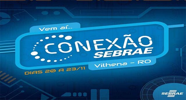 No Cone Sul, Sebrae e Prefeitura de Vilhena realizam Conexão Sebrae - Gente de Opinião