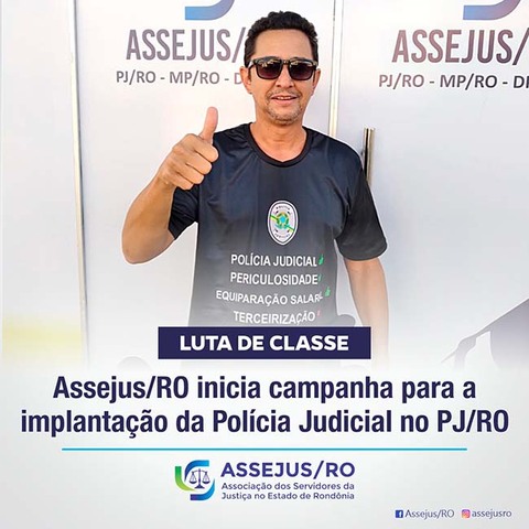 Assejus/RO inicia campanha para a criação da Polícia Judicial no Judiciário - Gente de Opinião
