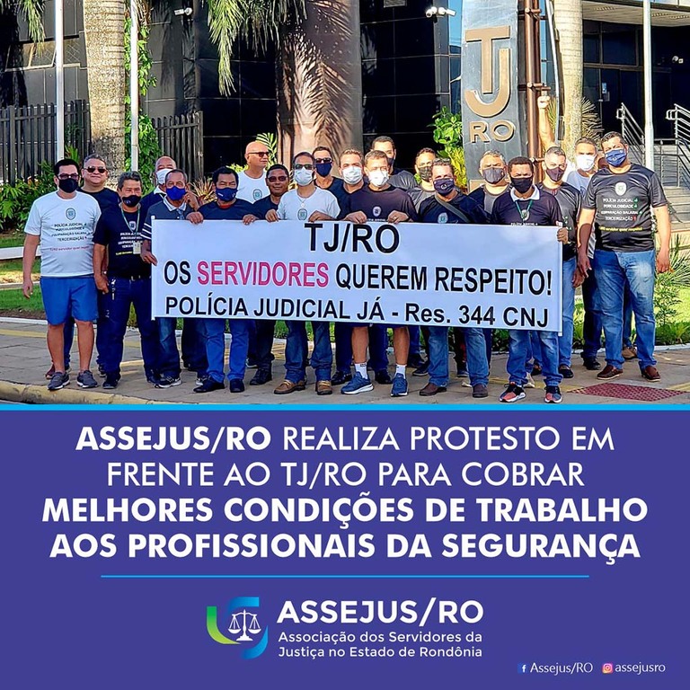 Assejus/RO realiza protesto em frente ao TJ/RO para cobrar melhores condições de trabalho aos profissionais da Segurança  - Gente de Opinião