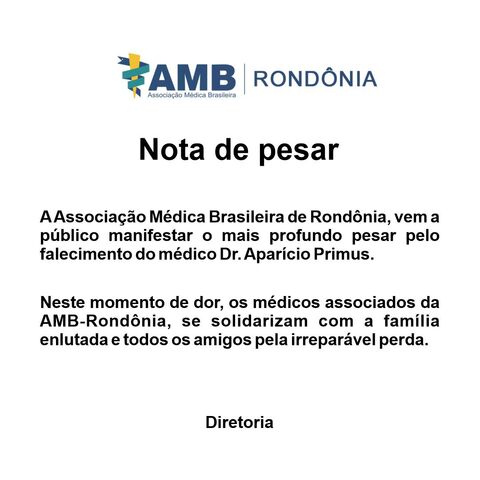 Nota de Pesar da AMB/RO pelo falecimento do Dr. Aparício Primus - Gente de Opinião