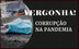 Escândalos, corrupção em plena pandemia + Os nomes na corrida ao governo + Capital terá novo prefeito por um mês