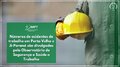 Números de acidentes de trabalho em Porto Velho e Ji-Paraná são divulgados pelo Observatório de Segurança e Saúde o Trabalho