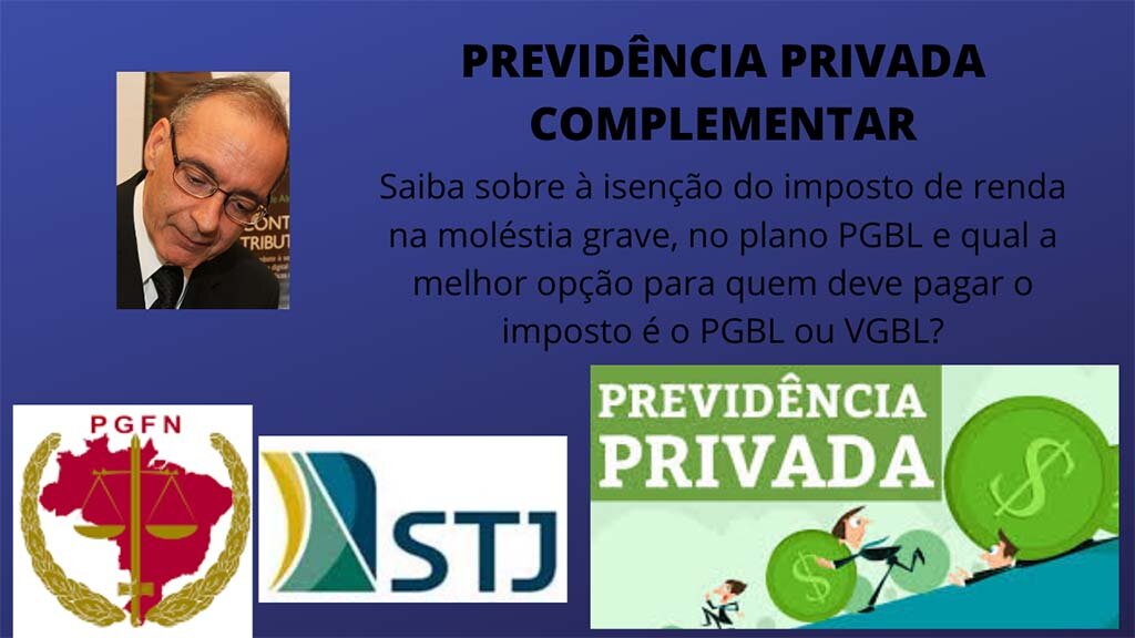 Previdência Complementar: saiba sobre a isenção do imposto de renda na moléstia grave, no plano PGBL; e qual a melhor opção para quem deve pagar o imposto é o PGBL ou VGBL? - Gente de Opinião