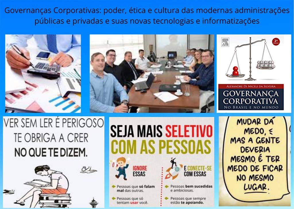 Governanças Corporativas: poder, ética e cultura das modernas administrações públicas e privadas e suas novas tecnologias e informatizações - Gente de Opinião