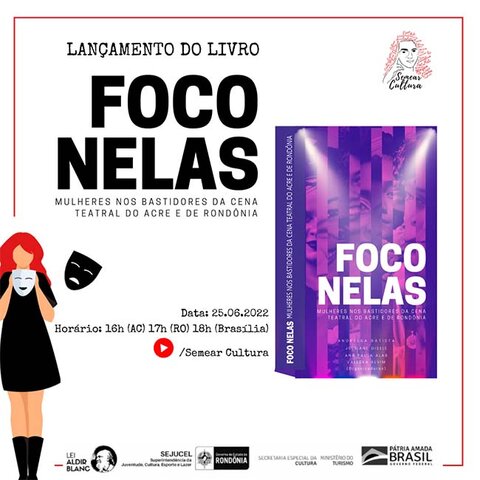 Lançamento do livro “Foco Nelas”: mulheres nos Bastidores na cena teatral do Acre e de Rondônia - Gente de Opinião