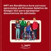 MPT em Rondônia e Acre convoca aprovados em Processo Seletivo de Estágio 2021 para apresentar documento de admissão 
