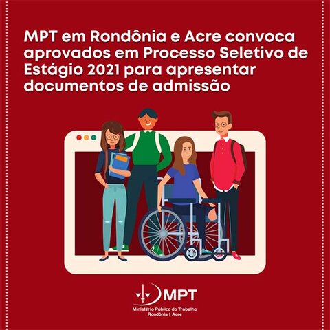 MPT em Rondônia e Acre convoca aprovados em Processo Seletivo de Estágio 2021 para apresentar documento de admissão  - Gente de Opinião