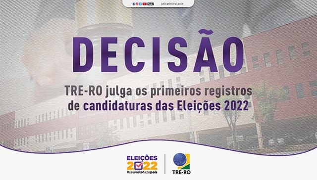 TRE-RO julga os primeiros registros de candidaturas das Eleições 2022 - Gente de Opinião