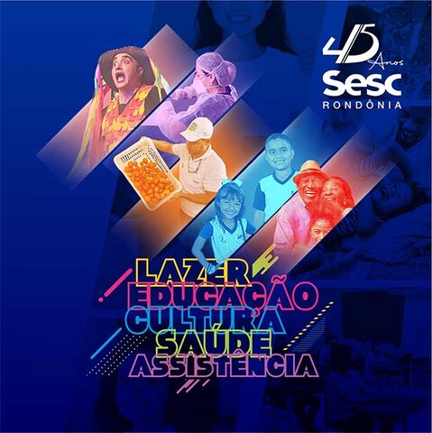 SESC Rondônia divulga programação de celebração dos seus 45 anos - Gente de Opinião