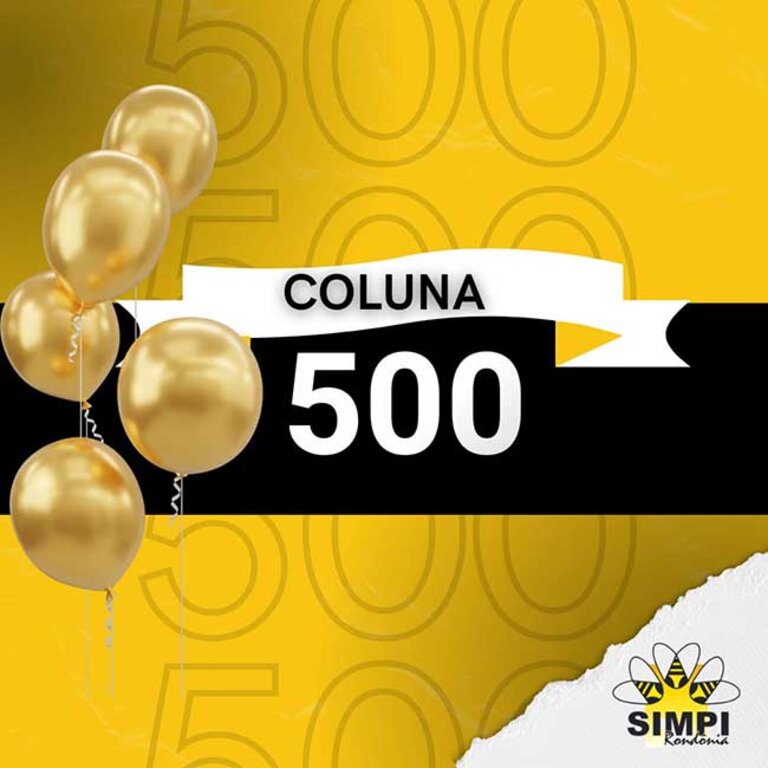 Esta é a nossa “Coluna SIMPI” de número 500   - Gente de Opinião