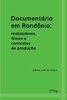 Professor da UNIR lança livro sobre documentaristas de Rondônia