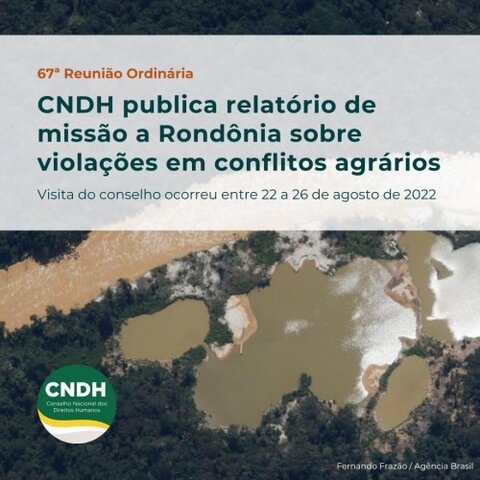 CNDH publica relatório de missão a Rondônia sobre violações em conflitos agrários - Gente de Opinião