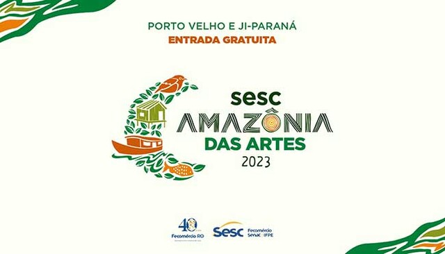 Sesc Amazônia das Artes leva programação gratuita para Ji-Paraná e Porto Velho - Gente de Opinião