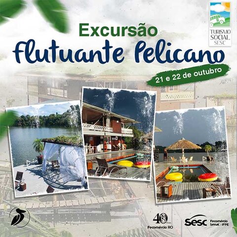 Sesc RO lança pacotes para excursão ao Flutuante Pelicano  - Gente de Opinião