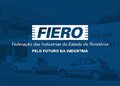 FIERO confia em diálogo aberto pelo governador para melhor solução sobre aumento do ICMS