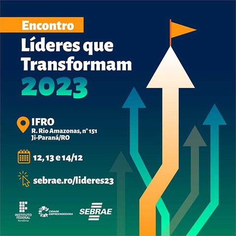 Sebrae RO realiza na próxima semana o Encontro Líderes que Transformam  - Gente de Opinião