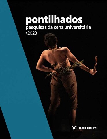 Itaú Cultural realiza 6ª edição de a_ponte: cena do teatro universitário,  com seis espetáculos, ações formativas, publicação e lançamento de edital - Gente de Opinião