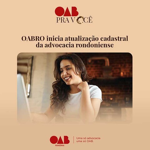 OABRO inicia atualização cadastral da advocacia rondoniense - Gente de Opinião