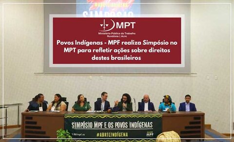 Povos Indígenas - MPF realiza Simpósio no MPT para refletir ações sobre direitos destes brasileiros 