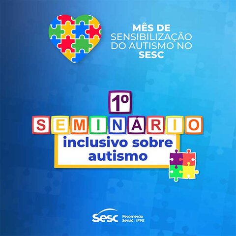 ‘Abril Azul’: Sesc Rondônia realiza 1º Seminário Inclusivo dsobre Autismo  - Gente de Opinião