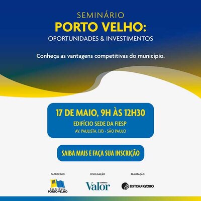 Começa em São Paulo o seminário "Porto Velho: Oportunidades & Investimentos"