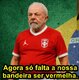 Vermelha: só falta a bandeira 